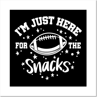 I'm Just Here For The Snacks Football Posters and Art